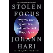 Stolen Focus : Why You Can't Pay Attention--and How to Think Deeply Again (Hardcover)