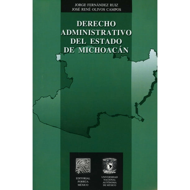DERECHO ADMINISTRATIVO DEL ESTADO DE MICHOACAN PORRUA JORGE FERNANDEZ RUIZ