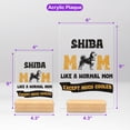 thumbnail image 5 of Shiba Inu Mom Like a Normal Mom Except Much Cooler Happy Mother's Day Acrylic Plaque Sign Ashwood Base Shibas Dog Lovers Gifts Idea Home Desk Decor - 02004, 5 of 5