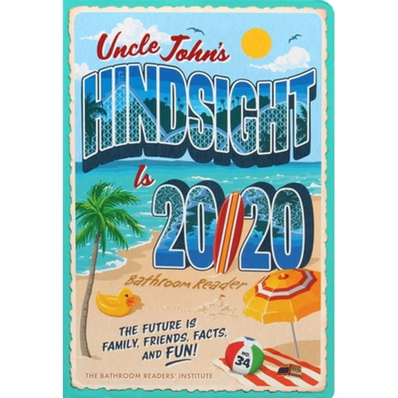 Pre-Owned Uncle John's Hindsight Is 20/20 Bathroom Reader: The Future Is Family, Friends, Facts, and Fun (Paperback) 1645177327 9781645177326