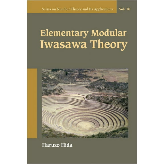 Number Theory and Its Applications Elementary Modular Iwasawa Theory, Book 0, (Hardcover)
