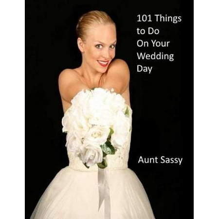 101 Things to Do On Your Wedding Day - eBook