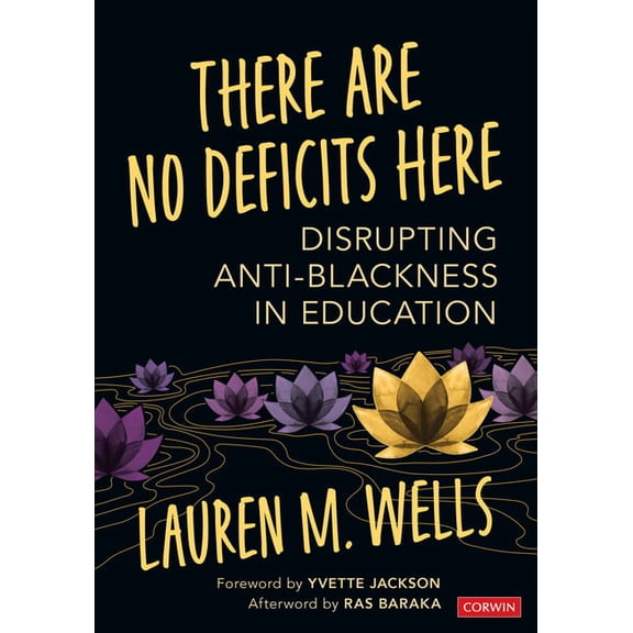 There Are No Deficits Here: Disrupting Anti-Blackness in Education, (Paperback)