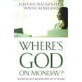 thumbnail image 1 of Where's God on Monday? : Integrating Faith and Work Every Day of the Week (Paperback), 1 of 1