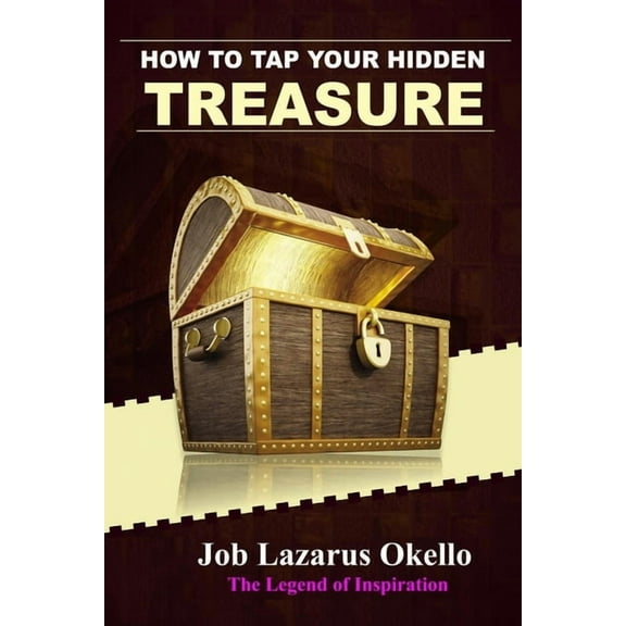 How to tap your hidden treasure : Your personal guide to a life of fulfillment (Paperback)