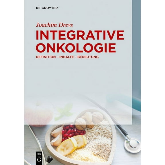 Integrative Onkologie: Definition - Inhalte - Bedeutung, (Hardcover)