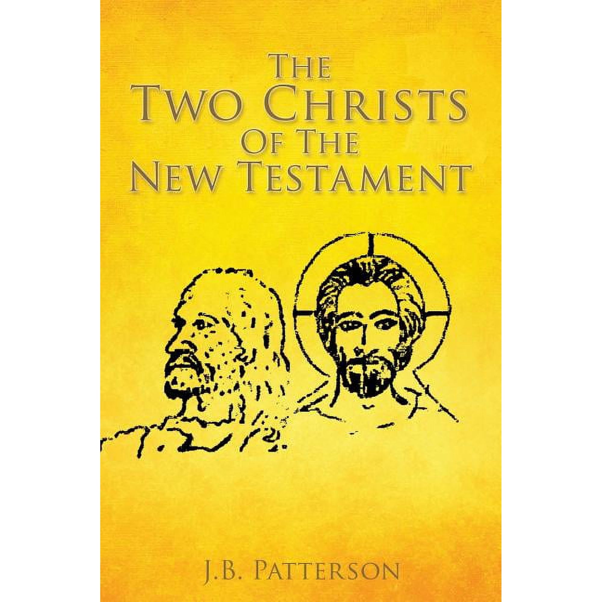 The Two Christs Of The New Testament (Paperback)