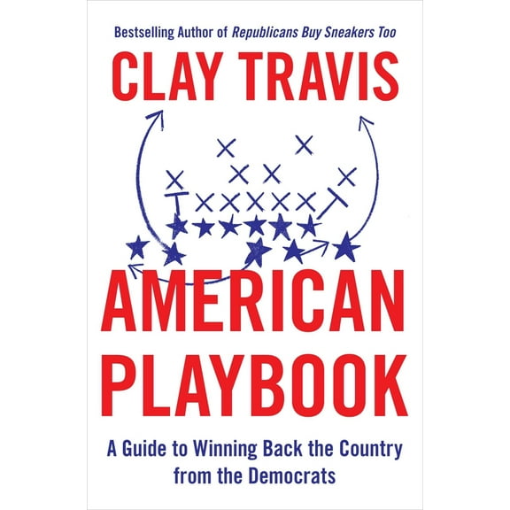 Pre-Owned American Playbook: A Guide to Winning Back the Country from the Democrats (Hardcover) 1668022346 9781668022344