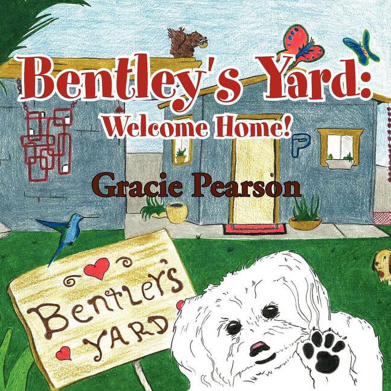 Bentley s Yard: Welcome Home! (Paperback)