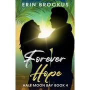 Half Moon Bay: Forever Hope : Half Moon Bay Book 4 (Series #4) (Paperback)