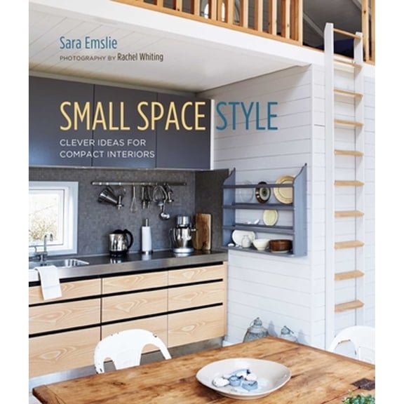 Pre-Owned Small Space Style: Clever Ideas for Compact Interiors (Hardcover) 1788790901 9781788790901