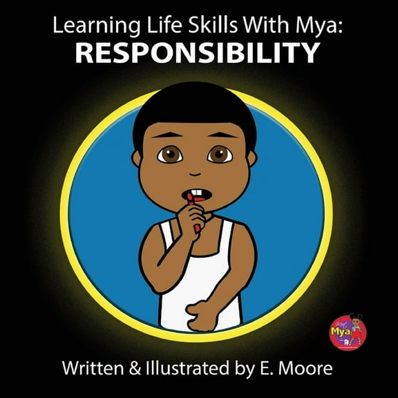 Learning Life Skills with Mya: Responsibility, (Paperback)