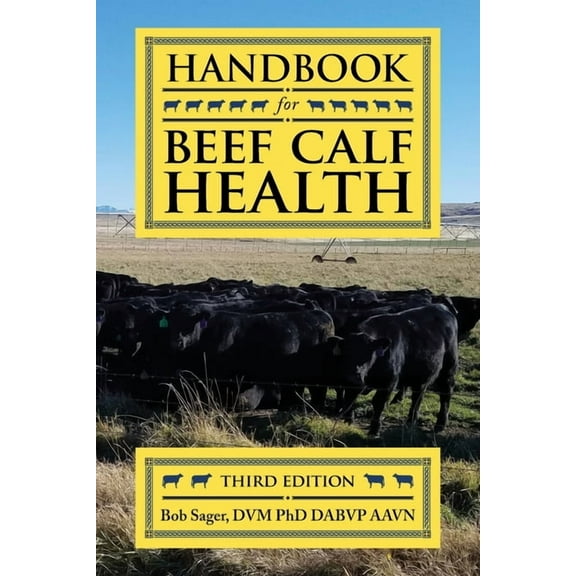 Handbook for Beef Calf Health, (Paperback)