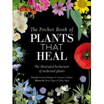 The Pocket Book of Plants That Heal: The Illustrated Herbarium of Medicinal Plants, (Hardcover)