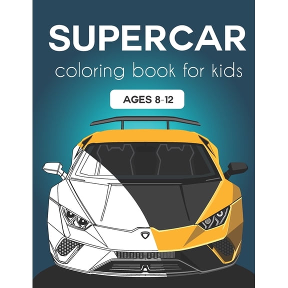 Supercar Coloring Book for Kids ages 8-12: Fast Cars and Motorcycles Coloring Book For Kids and Adults, (Paperback)