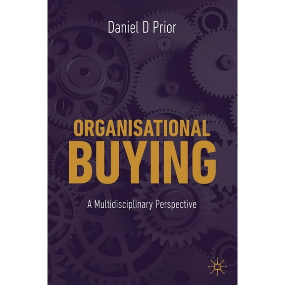 Organisational Buying: A Multidisciplinary Perspective, (Paperback)
