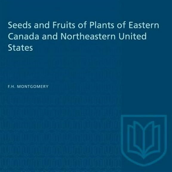Heritage: Seeds and Fruits of Plants of Eastern Canada and Northeastern United States (Paperback)