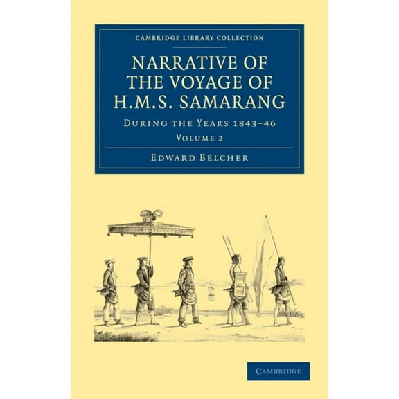 Narrative of the Voyage of HMS Samarang, During the Years 1843 46: Employed Surveying the Islands of the Eastern Archipe, (Paperback)