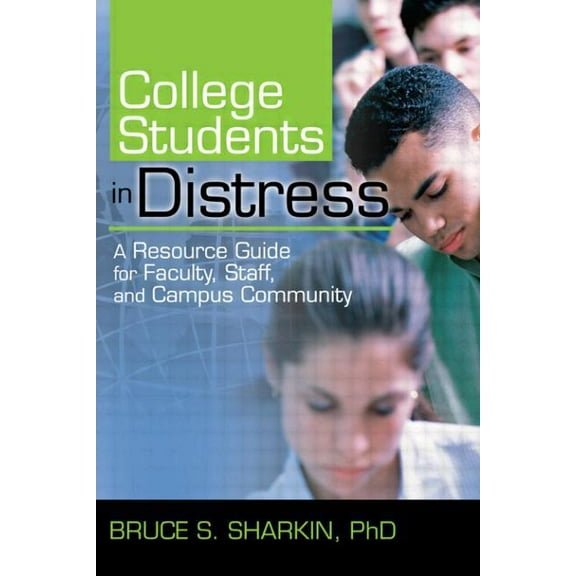 Haworth Series in Clinical Psychotherapy College Students in Distress: A Resource Guide for Faculty, Staff, and Campus Community, (Paperback)