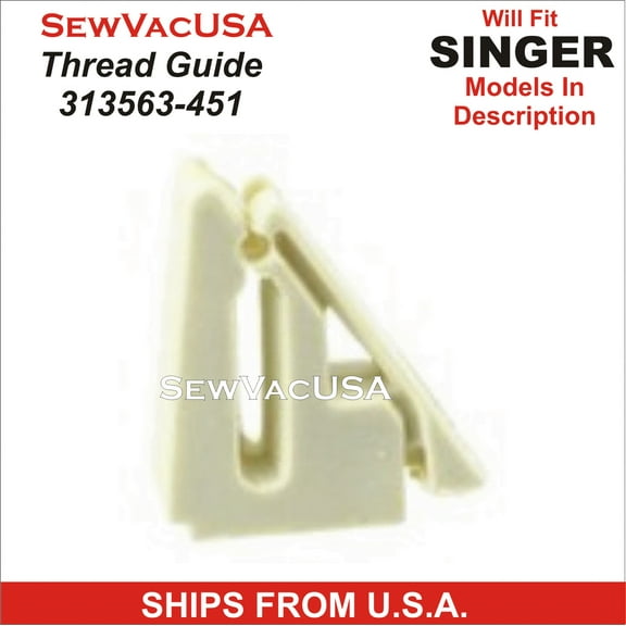 Singer Compatible Top Cover Thread Guide 313563-451 Fit Models In Description