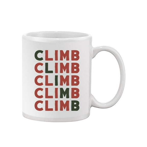 Climb Slogan Mug Unisex's -Image by Shutterstock