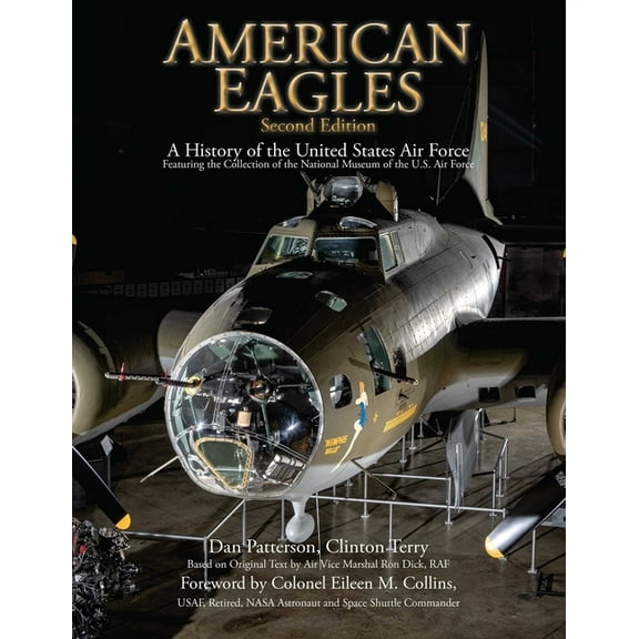American Eagles: A History of the United States Air Force Featuring the Collection of the National Museum of the U.S. Ai, (Paperback)