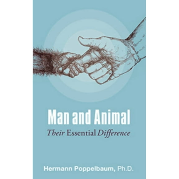 Man and Animal: Their Essential Difference (Paperback)