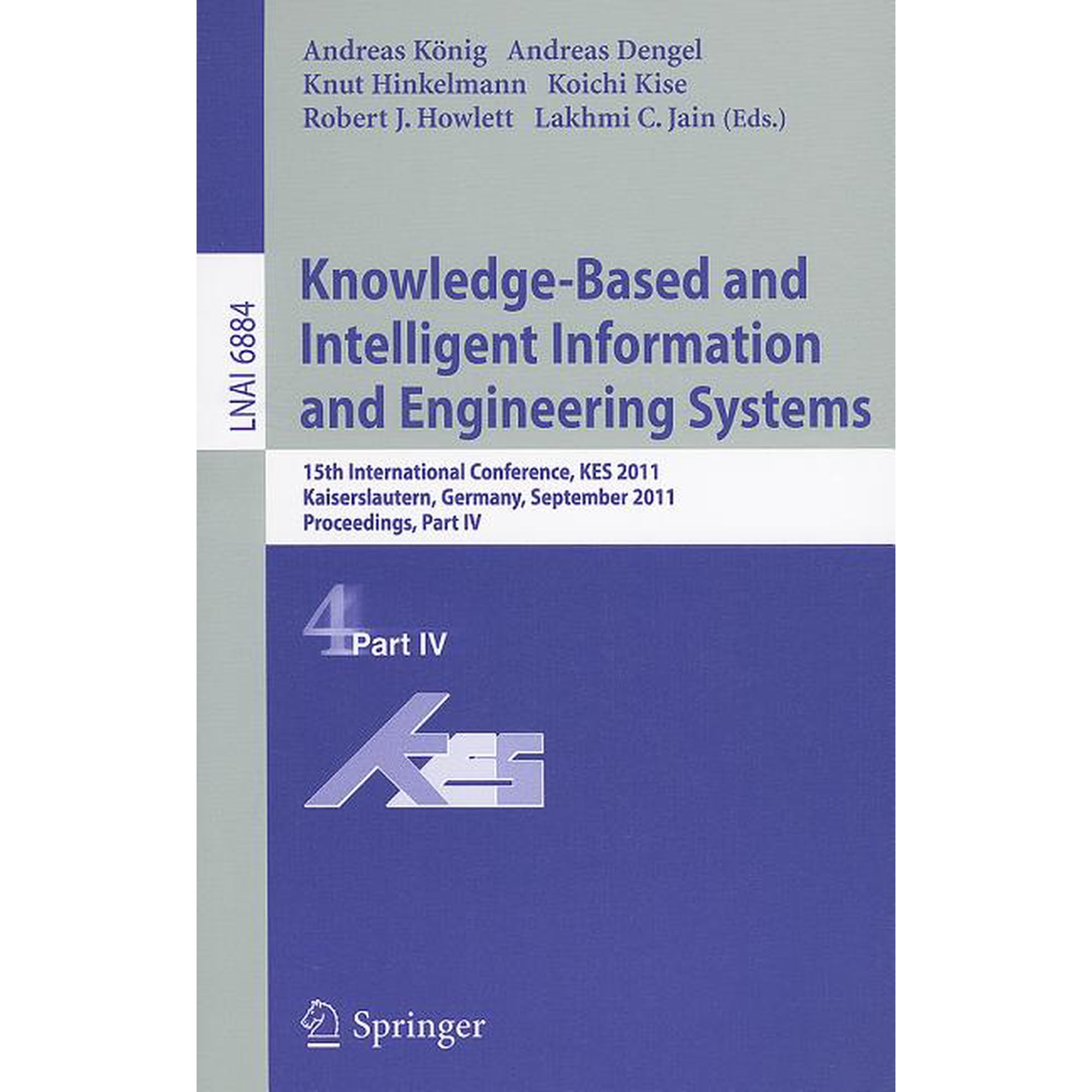 Knowledge-Based and Intelligent Information and Engineering Systems: 15th International Conference KES 2011 Kaiserslau (Paperback)