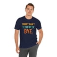 thumbnail image 6 of Sorry can't. tech week. bye. funny tech Week retro Theatre Unisex T-shirt, 6 of 9