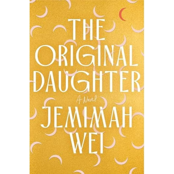 Pre-Owned The Original Daughter: A GMA Book Club Pick (Hardcover) 0385551010 9780385551014
