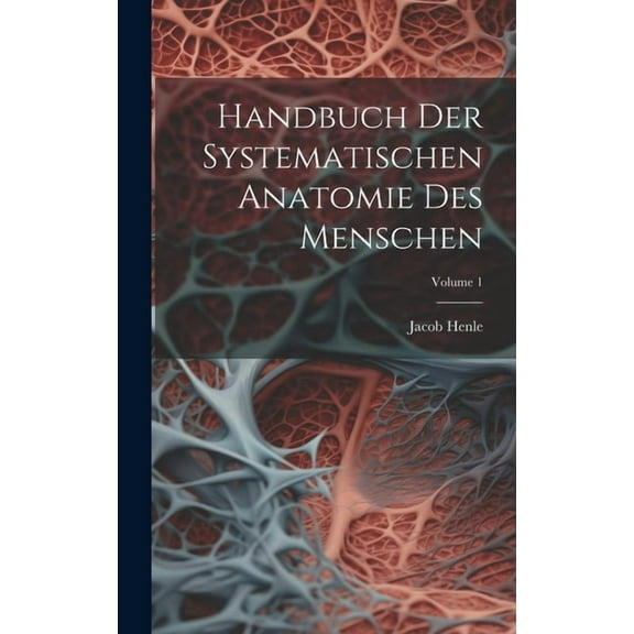 Handbuch Der Systematischen Anatomie Des Menschen; Volume 1 (Hardcover)