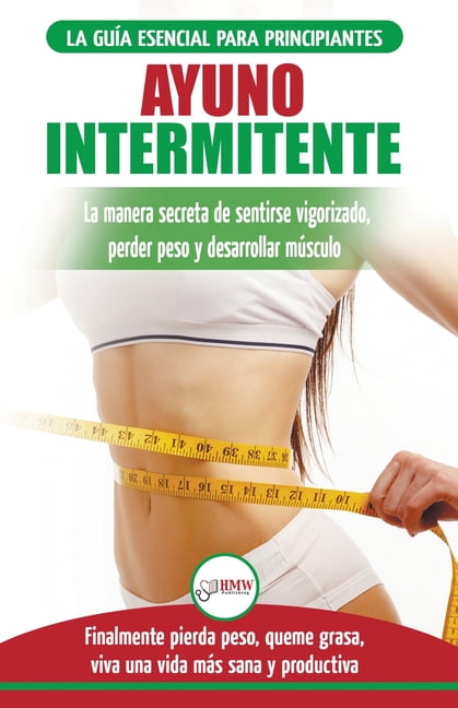 Ayuno Intermitente: Guía esencial a la dieta del ayuno intermitente