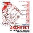 thumbnail image 1 of Architecte: les Lauréats du Prix Pritzker dans Leurs Propres Mots (Mis à Jour et Remis à Neuf), 1 of 2
