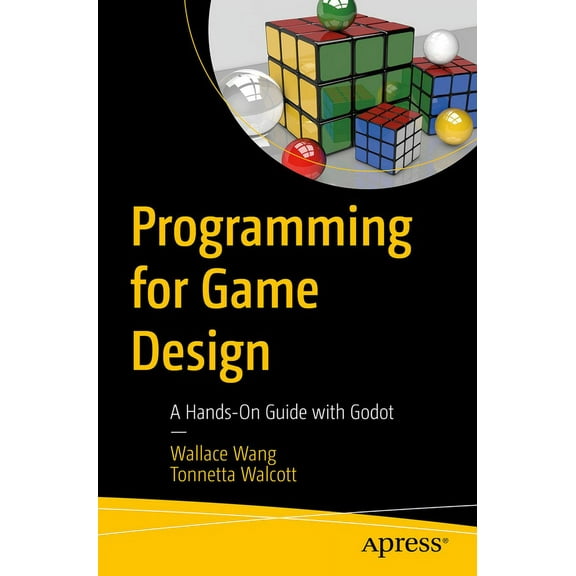 Programming for Game Design: A Hands-On Guide with Godot, (Paperback)