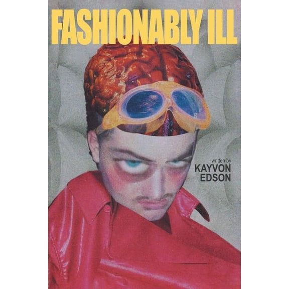Fashionably Ill: A Riches-to-Rags Story of a Boy, Interrupted, (Paperback)