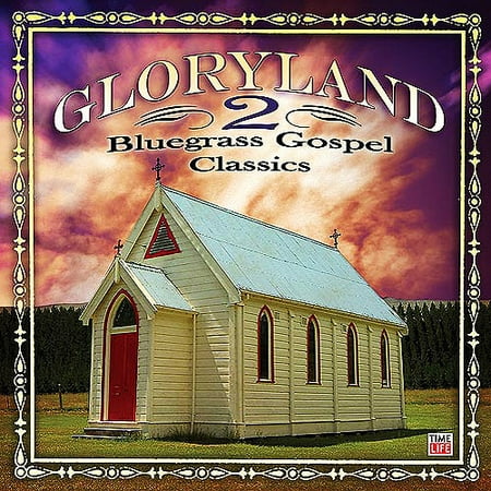 Gloryland 2: Bluegrass Gospel Classics