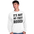 thumbnail image 5 of Not My First Rodeo Horseback Riding Long Sleeve TShirt Men Women Brisco Brands S, 5 of 6