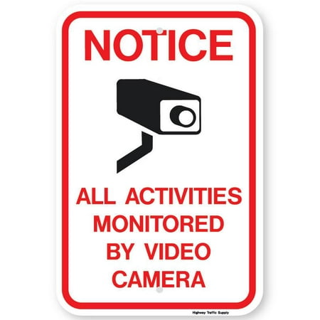 Aluminum Traffic Signs NOTICE ALL ACTIVITES MONITORED BY VIDEO CAMERA Sign 12