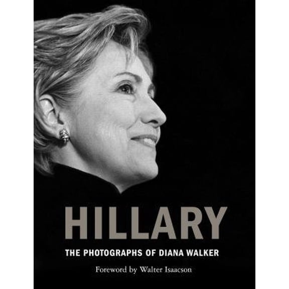 Pre-Owned Hillary : The Photographs of Diana Walker (Hardcover)