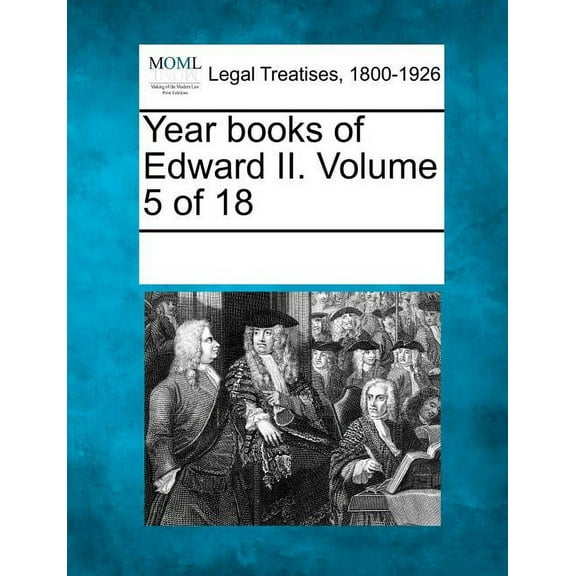 Year books of Edward II. Volume 5 of 18 (Paperback)