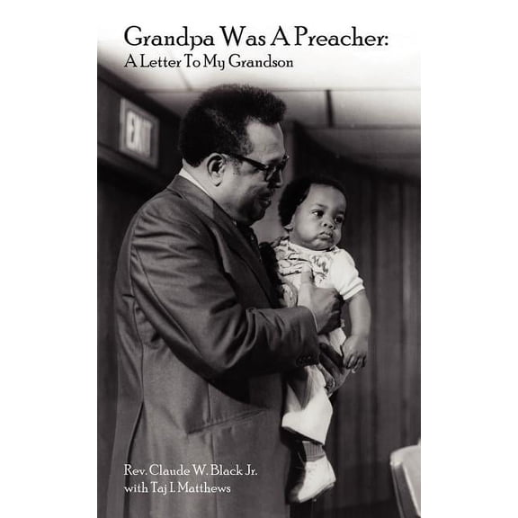 Grandpa Was A Preacher: A Letter To My Grandson (Paperback)
