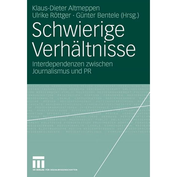 Organisationskommunikation Schwierige VerhÃ¤ltnisse: Interdependenzen Zwischen Journalismus Und PR, (Paperback)