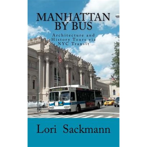 Pre-Owned Manhattan by Bus : Architecture and History Tours Via NYC Transit