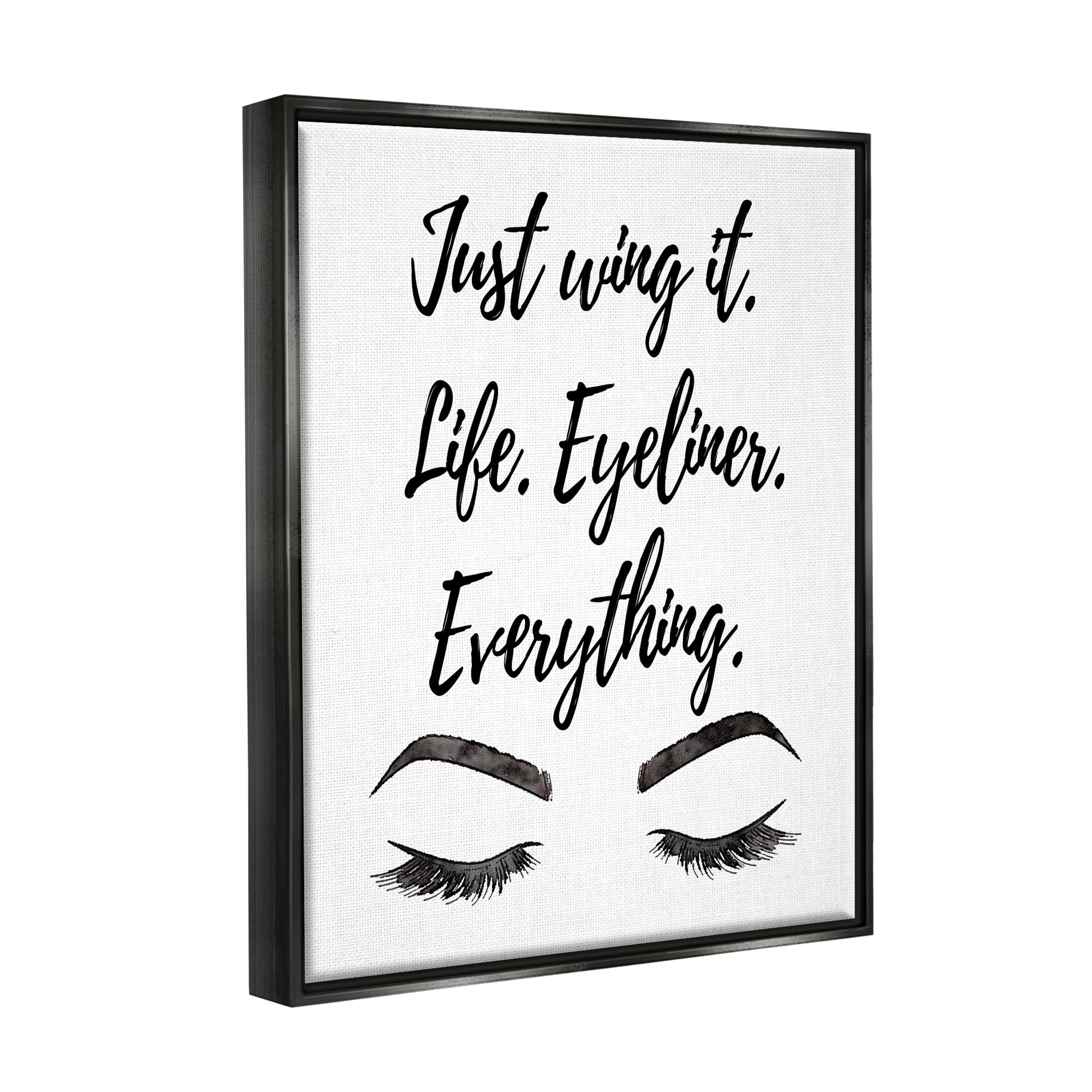 Stupell Just Wing It Eyeliner Makeup Phrase Beauty & Fashion Painting Black Floater Framed Art Print Wall Art
