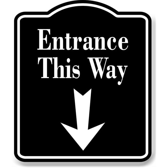 Entrance This Way Down Arrow Black Sign 15x18