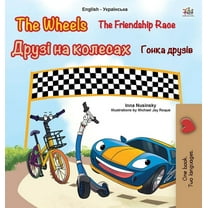 English Ukrainian Bilingual Collection The Wheels -The Friendship Race (English Ukrainian Bilingual Children's Book), (Hardcover)
