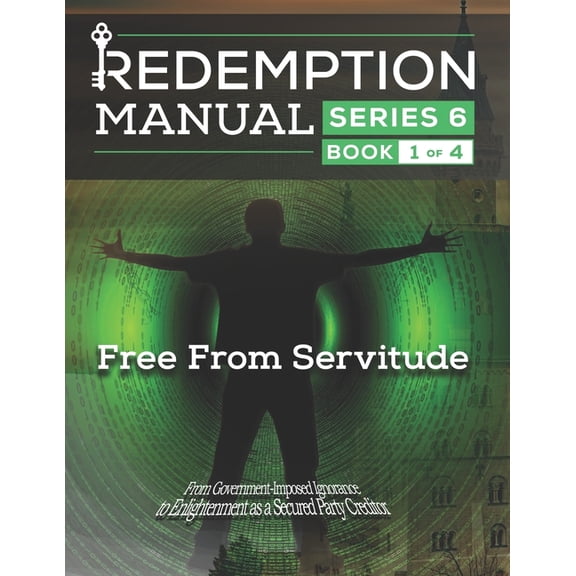 Redemption Manual 6.0 Redemption Manual 6.0 Series - Book 1: Free From Servitude, Book 1, (Paperback)
