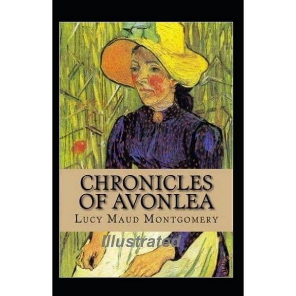 Chronicles of Avonlea Illustrated (Paperback)