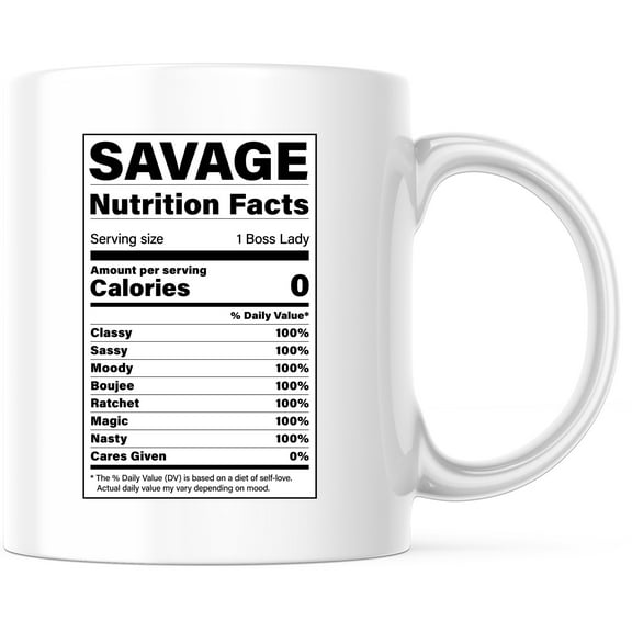 Savage Nutrition Facts Mug, Boss Lady, Funny Sassy Classy Moody Boujee Ratchet Magic Nasty Coffee Mug - 11 Ounce Novelty Coffee Cup - WMUG0323