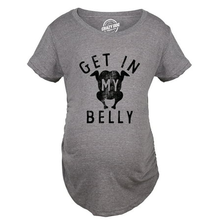 

Maternity Get In My Belly T Shirt Funny Sarcastic Pregnancy Joke Novelty Tee For Ladies (Dark Heather Grey) - XL